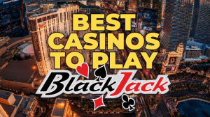 Blackjack Casinos in Las Vegas